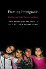 9780871545336-0871545330-Framing Immigrants: News Coverage, Public Opinion, and Policy