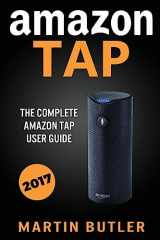 9781532921841-1532921845-Amazon Tap: The Complete Amazon Tap User Guide