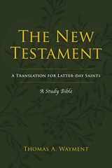 9781944394677-1944394672-The New Testament: A Translation for Latter-day Saints