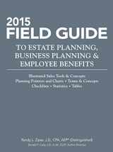 9781941627266-1941627269-2015 Field Guide to Estate Planning, Business Planning & Employee Benefits (Tax Facts)