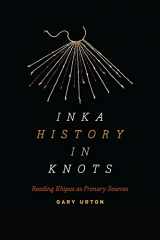 9781477311998-1477311998-Inka History in Knots: Reading Khipus as Primary Sources