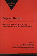 9781588260024-158826002X-Beyond Racism: Race and Inequality in Brazil, South Africa, and the United States