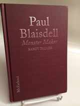 9780786402700-0786402709-Paul Blaisdell, Monster Maker: A Biography of the B Movie Makeup and Special Effects Artist