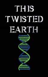 9781537200842-1537200844-This Twisted Earth
