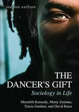 9781516598045-1516598040-The Dancer's Gift: Sociology in Life