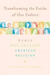 9781403964601-1403964602-Transforming the Faiths of Our Fathers: Women Who Changed American Religion