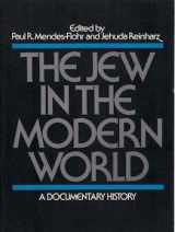 9780195026320-0195026322-The Jew in the Modern World: A Documentary History