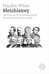 9783596180202-3596180201-Metahistory: Die historische Einbildungskraft im 19. Jahrhundert in Europa (Figuren des Wissens/Bibliothek)