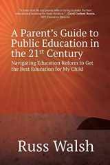9781942146339-1942146337-A Parent's Guide to Public Education in the 21st Century: Navigating Education Reform to Get the Best Education for My Child