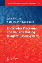 9783540880486-3540880488-Knowledge Processing and Decision Making in Agent-Based Systems (Studies in Computational Intelligence, 170)