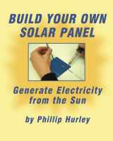 9780983784715-098378471X-Build Your Own Solar Panel: Generate Electricity from the Sun.