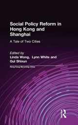 9780765613110-0765613115-Social Policy Reform in Hong Kong and Shanghai: A Tale of Two Cities: A Tale of Two Cities (Hong Kong Becoming China (Hardcover))