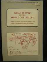 9780939923007-0939923009-Indian Mounds of the Middle Ohio Valley: A Guide to the Adena and Ohio Hopewell Sites (Guides to the American Landscape)