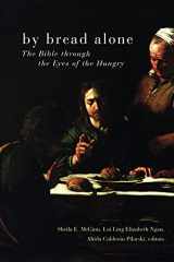 9781451465501-1451465505-By Bread Alone: The Bible through the Eyes of the Hungry