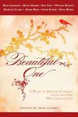 9780768432497-0768432499-Beautiful One: A Walk In Deeper Intimacy with the One Who Created Us