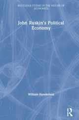 9780415200677-0415200679-John Ruskin's Political Economy (Routledge Studies in the History of Economics)