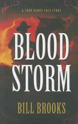 9781594149115-1594149119-Blood Storm (A John Henry Cole Story)