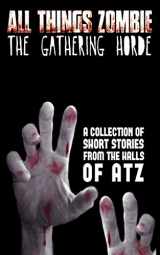 9781503231528-1503231526-All Things Zombie: The Gathering Horde