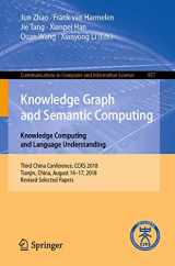 9789811331459-9811331456-Knowledge Graph and Semantic Computing. Knowledge Computing and Language Understanding: Third China Conference, CCKS 2018, Tianjin, China, August ... in Computer and Information Science, 957)