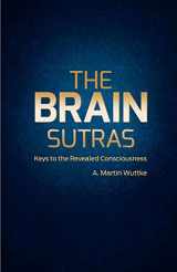 9781709885945-1709885947-The Brain Sutras: Keys to the Revealed Consciousness