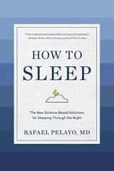 9781579659578-1579659578-How to Sleep: The New Science-Based Solutions for Sleeping Through the Night