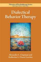 9781433831454-1433831457-Dialectical Behavior Therapy (Theories of Psychotherapy Series®)