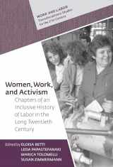 9789633864418-9633864410-Women, Work, and Activism: Chapters of an Inclusive History of Labor in the Long Twentieth Century (Work and Labor – Transdisciplinary Studies for the 21st Century)