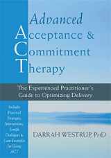 9781608826490-160882649X-Advanced Acceptance and Commitment Therapy: The Experienced Practitioner’s Guide to Optimizing Delivery