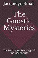 9781087255118-1087255112-The Gnostic Mysteries: The Lost Secrets of the Inner Christ