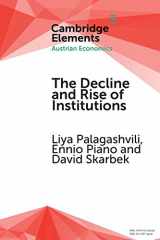 9781316649176-1316649172-The Decline and Rise of Institutions: A Modern Survey of the Austrian Contribution to the Economic Analysis of Institutions (Elements in Austrian Economics)