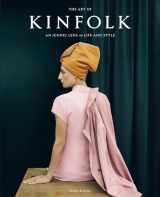 9781648293061-1648293069-The Art of Kinfolk: An Iconic Lens on Life and Style