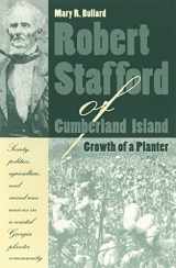 9780820317380-0820317381-Robert Stafford of Cumberland Island: Growth of a Planter