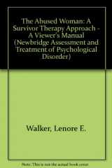 9781567844030-1567844030-The Abused Woman: A Survivor Therapy Approach - A Viewer's Manual (Newbridge Assessment and Treatment of Psychological Disorder)
