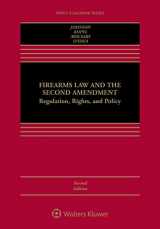 9781454876441-1454876441-Firearms Law and the Second Amendment: Regulation, Rights, and Policy (Aspen Casebook)