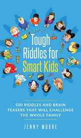 9781952395208-1952395208-Tough Riddles for Smart Kids: 500 Riddles and Brain Teasers that Will Challenge the Whole Family