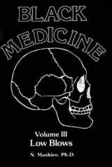 9780873642149-0873642147-Black Medicine, Vol. III: Low Blows (Black Medicine)