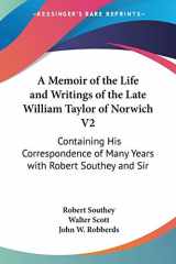9781430488538-1430488530-A Memoir of the Life and Writings of the Late William Taylor of Norwich V2: Containing His Correspondence of Many Years with Robert Southey and Sir