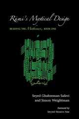 9781438427959-1438427956-Rumi's Mystical Design: Reading the Mathnawi, Book One (SUNY Series in Islam)
