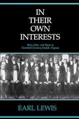 9780520084445-0520084446-In Their Own Interests: Race, Class and Power in Twentieth-Century Norfolk, Virginia