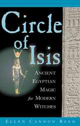 9781564145680-1564145689-Circle of Isis: Ancient Egyptian Magic for Modern Witches