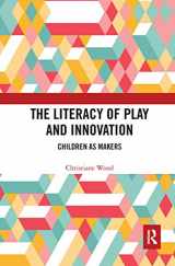 9780367663193-0367663198-The Literacy of Play and Innovation: Children as Makers