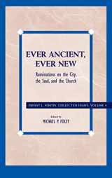9780742559196-074255919X-Ever Ancient, Ever New: Ruminations on the City, the Soul, and the Church (Ernest L. Fortin: Collected Essays, 4)