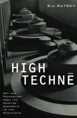 9780816633562-0816633568-High Techne: Art and Technology from the Machine Aesthetic to the Posthuman