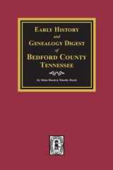 9780893087029-0893087025-Early History And Genealogy Digest Of Bedford County Tennessee