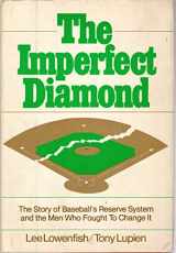 9780812827095-0812827090-The imperfect diamond: The story of baseball's reserve system and the men who fought to change it