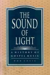 9780879724986-0879724986-The Sound of Light: A History of Gospel Music (History; 1)
