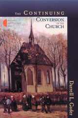 9780802847034-080284703X-The Continuing Conversion of the Church (The Gospel and Our Culture Series (GOCS))