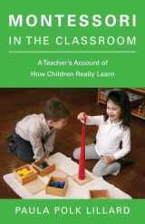 9780805210873-0805210873-Montessori in the Classroom: A Teacher's Account of How Children Really Learn