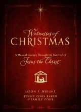 9781639931712-1639931716-Witnesses of Christmas: A Musical Journey Through the Nativity of Jesus the Christ