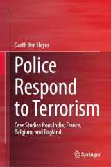 9783031432491-3031432495-Police Respond to Terrorism: Case Studies from India, France, Belgium, and England